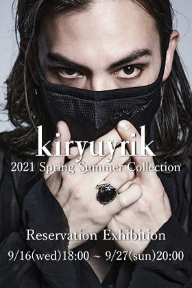 Kiryuyrik 21 SS (spring and summer) Collection Reservation Exhibition.