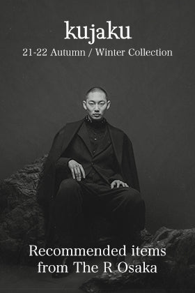 kujaku - クジャク 21-22AWコレクション The R 大阪 おすすめアイテム紹介！