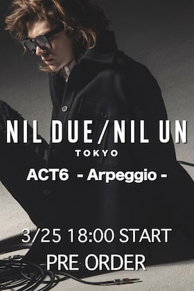 NIL DUE/NIL UN TOKYO ACT6 collection starts pre-order at 6pm on March 25th!