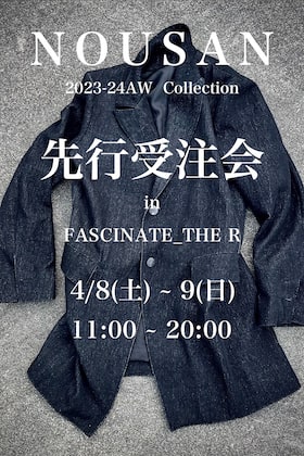 [イベント情報] NOUSAN(ノウザン) 23-24AW(秋冬)コレクション 先行受注会 in FASCINATE_THE R