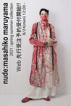 nude : masahiko maruyama(ヌード マサヒコマルヤマ) 21SS コレクション 8月24日 18時から受注先行予約受付開始！