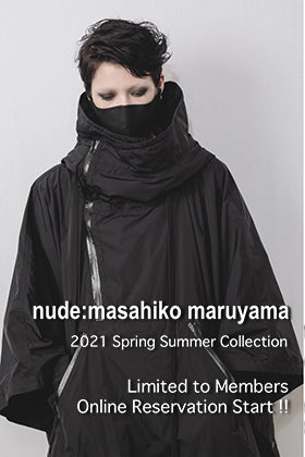 nude : masahiko maruyama 21 Spring Summer Collection limited to members Online Reservation Start !!