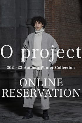 O project 21-22AW Collection Reservation Start !