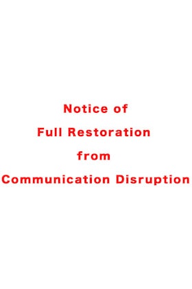 【Important : FASCINATE】Notice of Full Restoration from Communication Disruption