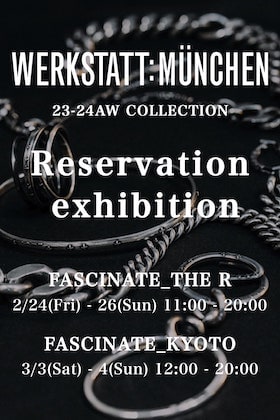 [Event Information] FASCINATE_THE R (Shinsaibashi, Osaka) and FASCINATE KYOTO (Kawaramachi, Kyoto) will hold an order-taking event for new WERKSTATT:MÜNCHEN items.